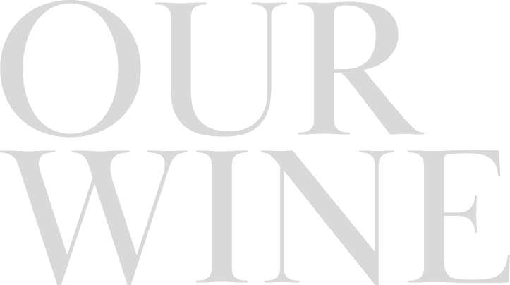 Our Wine